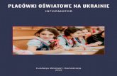 PLACÓWKI OŚWIATOWE NA UKRAINIE - wid.org.plwid.org.pl/wp-content/uploads/Informator-Placwki-owiatowe-na... · 5 Donieck: Szkółka Sobotnia Języka i Kultury Polskiej ..... 134