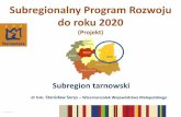 Subregionalny Program Rozwoju do roku 2020 · Wysoki odsetek korzystających z sieci wodociągowej w subregionie (76%), w tym miasto Tarnów blisko 97% % 0 - 20 ... Tworzenie i rozbudowa