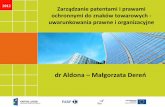 dr Aldona –Małgorzata Dereo - pi.gov.pl · Ochrona własności intelektualnej Źródło : Adamczak A., Systemy patentowe na rzecz rozwoju innowacyjnego, w: Materiały z konferencji