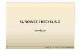 SUROWCE I RECYKLING - pwsztar.edu.plpwsztar.edu.pl/wp-content/uploads/2015/11/recykling_1.pdfRECYKLING –odzysk polegający na powtórnym przetwarzaniu substancji lub materia łów