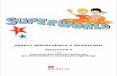 Superworld 2 - zeszyt wsp final md - macmillan.pl · 1 WSTĘP Zeszyt współpracy z rodzicami został opracowany, aby przekazać Państwu najważniejsze informacje o uczeniu się