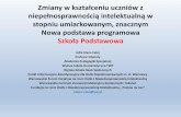 stopniu umiarkowanym, znacznym Nowa podstawa programowakuratorium.kielce.pl/wp-content/uploads/2018/05/zmiany-w... · Międzynarodowa Klasyfikacja Funkcjonowania, Niepełnosprawności