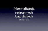 Normalizacja relacyjnych baz danych - Strona główna AGHhome.agh.edu.pl/~wojnicki/wiki/_media/pl:ztb:ztb-normalizacja.pdf · • Przykłady: ’ • PESEL ... • Nie ma zależności