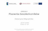 LEKCJA 4 Pisownia bezokoliczników - orpeg.pl. Pisownia... · Język polski Klasa IV SP •Powtórzenie materiału z poprzednich zajęć - co wiemy już o czasowniku i jego formach.