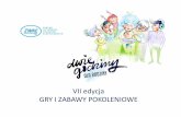 VII edycja GRY I ZABAWY POKOLENIOWE2godzinydlarodziny.pl/wp-content/uploads/2018/07/ZWAE_dwie_godziny... · międzyludzkie w organizacji. Dwie Godziny dla Rodziny - efekty akcji w