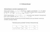 3. Interpolacja - eti.pg.edu.pl · Interpolacja w sensie Lagrange'a (3.1.2) Zagadnienie interpolacji wykorzystuje się najczęściej do wyznaczania przybliżonych wartości funkcji