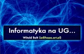 Informatyka na UG - hope.art.pl · >> Agenda • Co to jest informatyka? • Czym zajmuje się informatyk? • Czego można nauczyć się na UG? • Jak wyglądają studia informatyczne