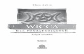 WICCA - Wydawnictwo ILLUMINATIO · • Kiedy używam w tej książce terminu czarostwo„ ”, mam na myśli to, czym zajmują się wiccanie i wiedźmy, to zna - czy odprawianie rytuałów