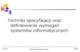 Techniki specyfikacji oraz definiowania wymagańartemis.wszib.edu.pl/~puka/prob/Inzynieria Oprogramowania/Jackolo... · Język naturalny - problemy Język naturalny jest uzależniony