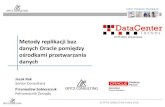 danych Oracle pomiędzy ośrodkami przetwarzaniadatacentertrends.pl/wp-content/uploads/2016/10/Jacek-Rak-Opitz... · • Baza Standby 1 retransmituje redo logi w czasie rzeczywistym
