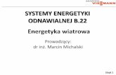 SYSTEMY ENERGETYKI ODNAWIALNEJ B.22 Energetyka … · prędkości wiatru. Nie mogą one zapewnić napięcia zmiennego o odpowiedniej, niezmiennej wartości częstotliwości i amplitudy.