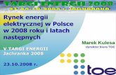 Rynek energii elektrycznej w Polsce w 2008 roku i latach · teoria vs. praktyka ... Data badania: czerwiec 2006 ... MT Biznes. W-wa, 2005 Strategie zakupu energii elektrycznej . M.Kulesa,