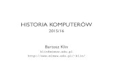 HISTORIA KOMPUTERÓW - mimuw.edu.plklin/teaching/histkomp15-16/slides8.pdf · - niemiecki pionier informatyki - magister inżynierii lądowej (1935) - od 1935r. konstruował komputery