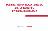 NIE BYŁO JEJ. A JEST. POLSKA! · w setną rocznicę odzyskania przez Polskę niepodległości ... Akcja objęta jest patronatem portalu  F IX–X 2018 P dr Agnieszka Łuczak