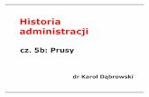 Historia administracjiphavi.umcs.pl/.../2015/1111/203525-umcs-historia-administracji-5b.pdf · Panujący, jest pierwszym sługą państwa. Dobrze mu płacą, by podtrzymywał godność
