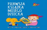 PIERWSZA KSIĄŻKA MOJEGO DZIECKA - Aktualnościcalapolskaczytadzieciom.pl/ckfinder_pliki/files/PKMD/PKMD 2014(1).pdf · Lokomotywa Stoi na stacji lokomotywa, Ciężka, ogromna i