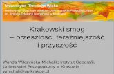 Krakowski smog - Uniwersytet Trzeciego Wiekuutw.up.krakow.pl/wp-content/uploads/2016/02/Krakowski_smog_2016_11... · - składniki z wyposażenia mieszkań (np. z dywanów, ubrań,