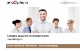 Katalog szkoleń menedżerskich - prooptima.plprooptima.pl/public/files/document/katalog_szkolen_menedzerskich_i... · Rozwijane kompetencje: zarządzanie ludźmi, motywowanie, komunikowanie,