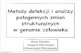 Metody detekcji i analizy patogennych zmian strukturalnych ...aniag/MMNB/novomed1.pdf · Metody detekcji i analizy patogennych zmian strukturalnych w genomie człowieka Anna Gambin,