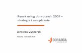 Rynek usług doradczych 2009 – strategia i zarządzanie · Rynek usług doradczych 2009 – strategia i zarządzanie Jarosław Zysnarski Gdynia, kwiecień2010