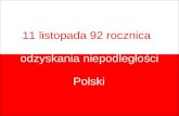[PPT]11 Listopada Święto Niepodległości Polski · Web view11 listopada 92 rocznica odzyskania niepodległości Polski W historii powszechnej dzień 11 listopada 1918 roku zapisał