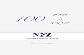 100 - ekuz.nfz.gov.pl · Mam przyjemność przedstawić trzecią edycję informatora „100 pytań o EKUZ”. Zostały w nim omówione najważniejsze kwestie związane ... za wykonywanie
