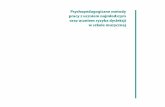 Psychopedagogiczne metody pracy z uczniem najmłodszym oraz ...cea-art.pl/pub/Psychopedagogiczne_metody_pracy.pdf · sprawę, że w lite raturze przedmiotu z zakresu psychologii i