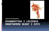 Sebastian Ochenduszko DIAGNOSTYKA I LECZENIEonkologia.cm-uj.krakow.pl/cm/uploads/2017/02/nowotwory_glowy_i... · jednostronna głuchota przewodzeniowa (zatkanie trąbki eustachiusza),