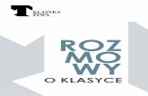 ROZ MO WY - klasykazywa.plklasykazywa.pl/wp-content/uploads/2017/11/Rozmowy-o-klasyce_ok.pdf · Teatr pokazuje nam, na ile jest znana polska kultura dawna. A np. dramat staropolski,