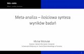 Meta-analiza - ilościowa synteza wyników badańpts.stat.gov.pl/download/gfx/pts/pl/defaultaktualnosci/37/51/1/1/... · Meta-analiza jest procesem połączenia (uogólnienia) wyników