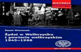1945–1968pamiec.pl/download/49/64075/ZydziWalbrzych.pdf · ISBN 978-83-61631-89-7 Doktor nauk humanistycznych specjalizujący się whistorii najnow -szej. Współpracował z United