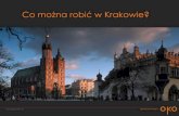 Co można robić w Krakowieagencjaoko.pl/wp-content/uploads/2015/03/prezentacja_krakow_PL... · Kraków ma najwięcej wysokiej klasy zabytków w Polsce, o których piszą wszystkie