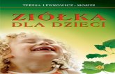 Ziolka dla dzieci - studioastro.pl · PROJEKT OKŁADKI: Anna Drozdowska ... CHOROBY UKŁADU ODDECHOWEGO ..... 31 2.1. Choroby jamy ustnej, nosa ... CHOROBY UKŁADU POKARMOWEGO ...