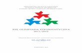 XIX Olimpiada Informatyczna 2011/2012 - oi.edu.pl · MINISTERSTWOEDUKACJINARODOWEJ FUNDACJAROZWOJUINFORMATYKI KOMITETGŁÓWNYOLIMPIADYINFORMATYCZNEJ XIX OLIMPIADA INFORMATYCZNA 2011/2012