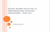 ZASOBY WŁASNE NAUCZYCIELI W PRZECIWDZIAŁANIU …edunet.tarnow.pl/res/edunet_portal/portalbu/aktual_2014/wypal... · krytycznego i możliwości adaptacyjnych organizmu. Prowadzi