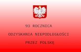 [PPT]11 listopad - Strona główna · Web viewAnna 93 ROCZNICA ODZYSKANIA NIEPODLEGŁOŚCI PRZEZ POLSKĘ Święto Niepodległości Jest to polskie święto narodowe, obchodzone co