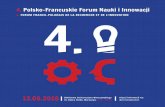 4. Polsko-Francuskie Forum nauki i innowacji · W ogólnym kontekście umiędzynarodowienia szkolnictwa wyższe- go i badań naukowych, zależy nam jeszcze bardziej na wzmocnieniu