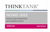 NOWE IDEE - mttp.pl fileEksperci ośrodka analitycznego THINKTANK rekomendują wybrane nowości wydawnicze, które dostarczają szerszego spojrzenia i mogą być przydatne w podejmowaniu