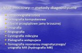 Układ moczowy – metody diagnostycznezdo.umed.pl/wp-content/uploads/2016/01/met.-diag.-uk.-mocz.pdf · •diagnostyka obrazowa usg •badanie standardowe, •badanie dynamiczne