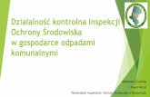 Inspekcja Ochrony Środowiska - pie.pl · metal, tworzywa, szkło) oraz odpadów ... odpadów, w tym odpadów pochodzenia komunalnego ... środowiska naturalnego wywołanych niewłaściwą