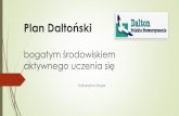 Plan Daltoński bogatym środowiskiem aktywnego uczenia się · Plan Daltoński… Uczniowie chcą przede wszystkim w aktywny sposób uczestniczyć w procesie edukacyjnym ... Śniadanie