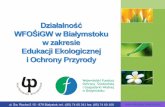 Działalność WFOŚiGW w Białymstoku - wfosigw.bialystok.plwfosigw.bialystok.pl/web/uploads/srodki_ue/Prosument/05... · Należy krótko opisa ... Zmodernizowana sala przyrodnicza