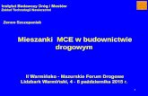 Mieszanki MCE w budownictwie drogowym - Polski Kongres …kongresdrogowy.pl/files/upload/IIWMFD_16_mieszanki_MCE_2015.pdf · Instrukcja projektowania i wbudowywania mieszanek mineralno-cementowo-emulsyjnych