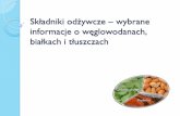 Składniki odżywcze – wybraneakademiasportu.edu.pl/wp-content/uploads/2013/05/Białko-w... · Składniki odżywcze – wybrane informacje o węglowodanach, białkach i tłuszczach
