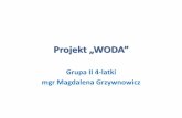 Projekt „WODA” - wesoleosemki.plwesoleosemki.pl/wp-content/uploads/2014/09/4-latki-Projekt-Woda... · Co to jest projekt? Istotąmetody projektówjest samodzielna praca służącado