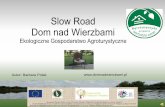 Slow Road Dom nad Wierzbami - odpoczywajnawsi.pl · jest –ze względu na swoje walory przyrodnicze i krajobrazowe ... „Między Bugiem a Narwią”. W 2010 roku uzyskał Polski