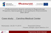 Case study: Carolina Medical Center - Mazowiecka Jednostka ...mazowia.eu/g2/oryginal/2011_06/13588cac981f8239586229819e3874e6.pdf · Diagnostyki Obrazowej i Funkcjonalnej o profilu