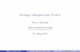Strategie Ubezpieczenia Portfela · 2012-05-29 · Produkty strukturyzowane ... Marcin Krzywda (UJ) Strategie Ubezpieczenia Prtfelao 10. ... partycypacji jest ustalany w zale»no±ci