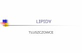 LIPIDY - Centrum Innowacji Badań i Naukicentrumibin.pl/files/TUSZCZOWCE.pdf · Kwasy tłuszczowe - podział ... nim wolnych kwasów tłuszczowych W wyniku działania KOH na tłuszcz
