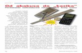 Od abakusa do „kazika” - ep.com.pl · Rewolucja w technice obliczeniowej nastąpiła w chwili pojawienia się pierwszego mikroprocesora. Matematyka wyższa w jednym chipie Matematyka